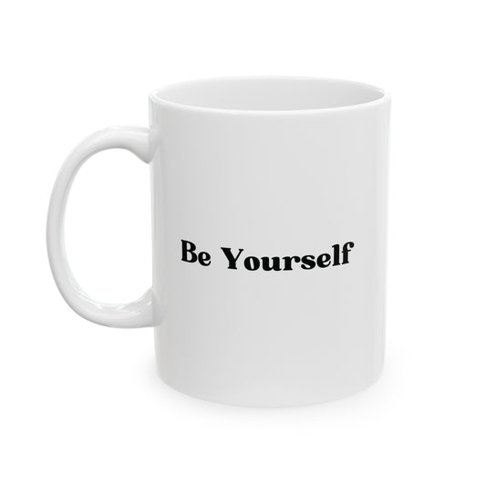 Be Yourself | Inspirational Cup, Video Game Coffee Cup, Office Or Geek Gift | White Coffee Mug (11/15oz) - Moikas