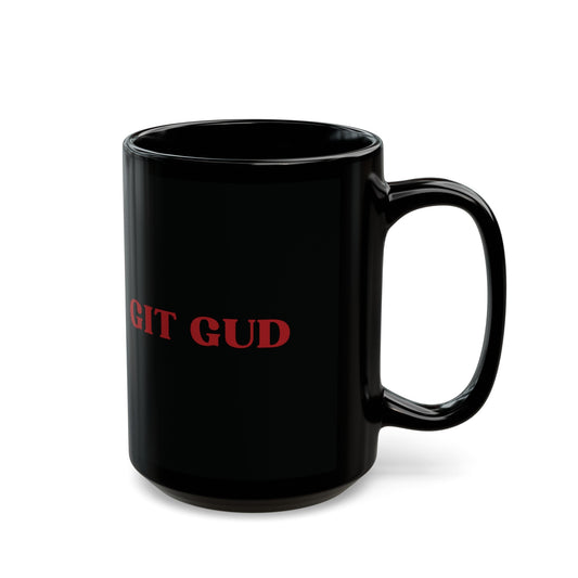 Git Gud Coffee Mug: Dark Souls & Elden Ring Inspired, Black Mug (11oz, 15oz) - Moikas